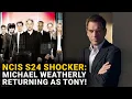 NCIS Season 24 Shocker Michael Weatherly Returning As Tony DiNozzo