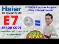 Haier Dc Inverter AC E7 Error Code Solution 1 Ton 1 5 2 Ton