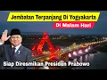 SITUASI TERKINI JEMBATAN BARU PANDANSIMO TERPANJANG DI YOGYAKARTA DI MALAM HARI | SIAP DIRESMIKAN