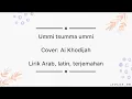 Download Lagu Ummi tsumma ummi|| lirik Arab, latin, dan artinya|| cover Ai Khodijah