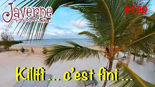 #190 Kilifi… c’est fini …