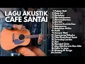 Download Lagu LAGU AKUSTIK 2000-an POP INDONESIA HITS \u0026 TERPOPULER | Playlist Cafe Nostalgia Terbaik
