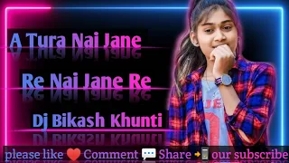 a tura nai jane re nai jane re new mixing 90 old version 