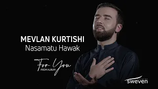 Download Mevlan Kurtishi - Nasamatu Hawak MP3