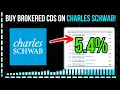 Guaranteed 5 4 Yield How To Buy Brokered CDs On Charles Schwab