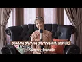 Download Lagu Sedang Sayang Sayangnya - Mawar De Jongh (Kirana Anandita cover)