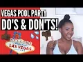 LAS VEGAS POOL PARTIES DOS AND DONTS