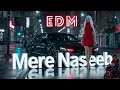 Lagu Mere Naseeb Mein EDM 🌱 By Reda Music | By Baby H Prem \u0026 Hardeep