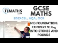 GCSE Maths N13-03 Convert 107kg into Stone and Pounds
