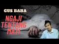 Download Lagu Tentang Hidup Dan Kematian - Gus Baha