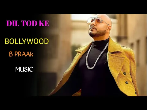 Download MP3 DIL TOD KE :B PRAAk|New BOLLYWOOD HINDI Song| New Latest ringtones 2023