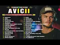 Avicii Greatest Hits Full Album 2024 - Avicii Best Songs Playlist 2024 (Full Collection)