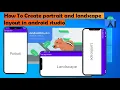 how to create portrait and landscape layout in android studio