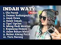 Lagu Terbaru ‼️ ULA PUCUK INDAH WATY FULL ALBUM 2025 || demen kedungsuk DUNGSUK indah Wati 