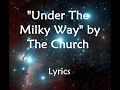 Under The Milky Way by The Church with Lyrics