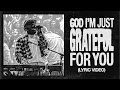 Lagu God I’m Just Grateful | Official Lyric Video | Elevation Worship \u0026 Chandler Moore