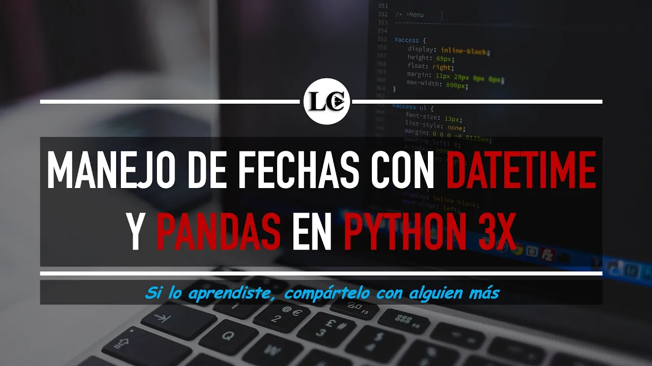 32. Pandas - Datetimes | Manejo de fechas en Python | Curso de Python 3 desde Cero | La Cartilla