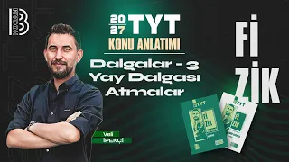 47) TYT Fizik - Dalgalar 3 - Yay Dalgası - Atmalar - Veli İPEKÇİ - 2027