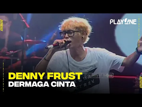 Denny Frust - Dermaga Cinta | playOne