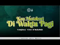 Download Lagu KAU MATAHARI DIWAKTU PAGI - CONSPIRACY | COVER AL-MAHABBAH