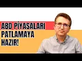 ABD Piyasalari Patlamaya Hazir