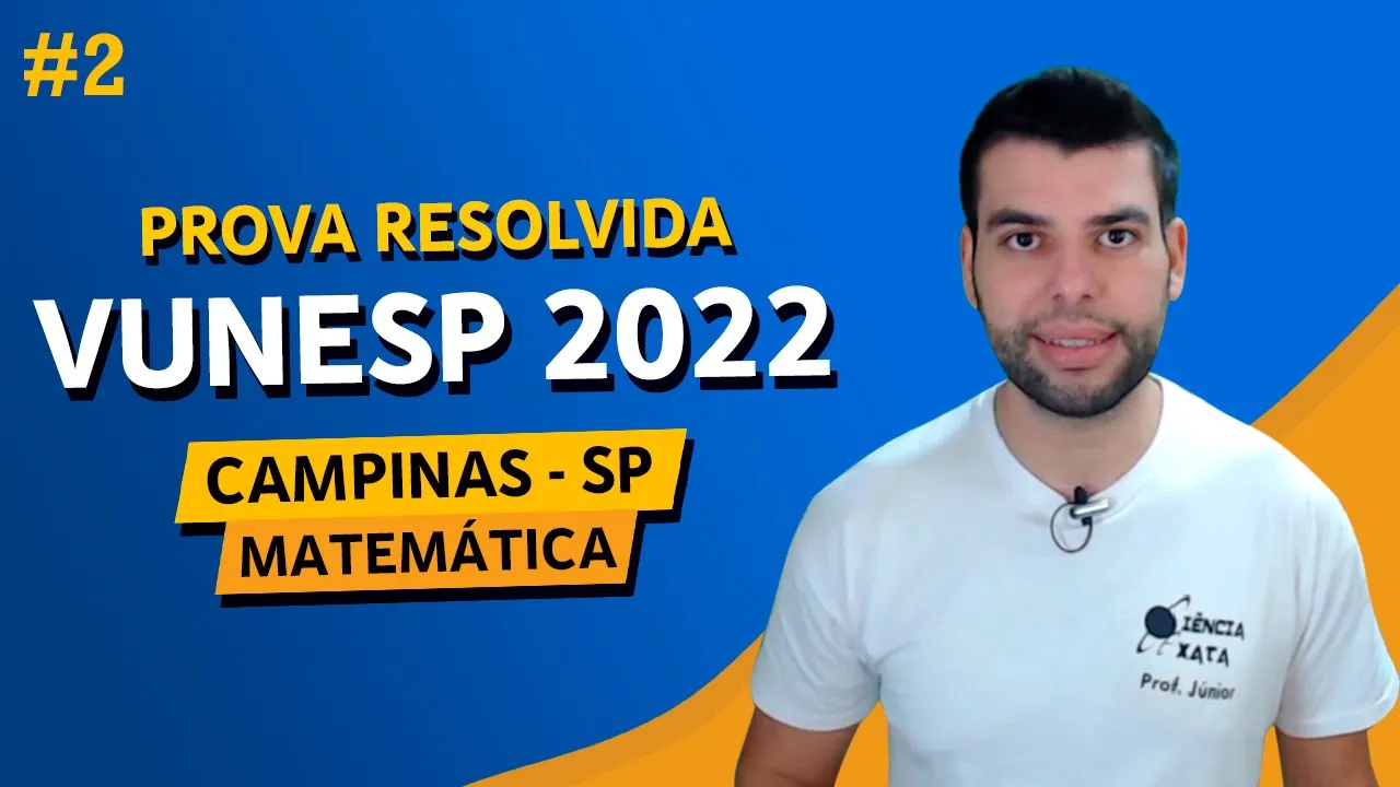PROVA VUNESP 2022 - CONCURSO DE CAMPINAS - MATEMÁTICA (Parte 2)