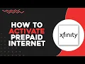 How To Activate Xfinity Prepaid Internet Quick Easy