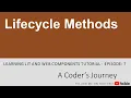 Learning Lit and Web Components - Lifecycle Methods