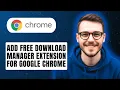 How to Add Free Download Manager Extension for Google Chrome 2026 Guide