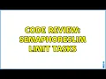 Code Review SemaphoreSlim limit tasks 2 Solutions