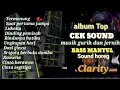 CEK SOUND CLARITY FUL ALBUM🎵MUSIK GURIH DAN JERNIH🔈SOUND HOREG BASS MANTUL
