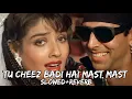 Download Lagu Tu Cheez Badi Hai Mast Mast | [Slowed+Reverb] | Mohra | Udit Narayan | HUNARBAAZ MUSIC