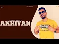 Download Lagu Akhiyan (Lyrics) - Armaan-the endless quest of love - Kanth Kaler