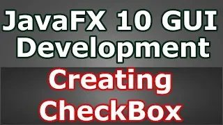 Learn JavaFX 10 Creating CheckBox Java GUI Programming