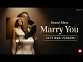 Lagu Marry You - Bruno Mars | Smooth Jazz R\u0026B Cover 🎷🎶 | Romantic Lounge Vibes | WHY7lungan