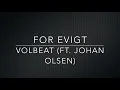 VOLBEAT (ft.Johan Olsen) - For evigt (Lyrics)