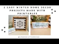 2 Easy and adorable winter home decor projects made with printables
