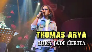 Download THOMAS ARYA - LUKA JADI CERITA (Live SURABAYA 17 Des 2022) MP3