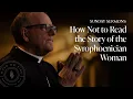 How Not to Read the Story of the Syrophoenician Woman