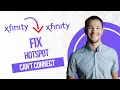 How to Fix Can t Connect to Xfinity WiFi Hotspot Best Method