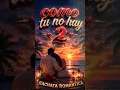 Como tu no hay dos bachata romantica #bachata #viral #bachataromantica #parati #bachatanueva2026 