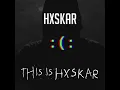Lagu Hxskar - This Is Hxskar
