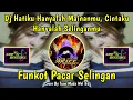 Download Lagu Dj Hatiku Hanyalah Mainanmu | Funkot Pacar Selingan Fyp TikTok | By Tuan Muda Wel 86