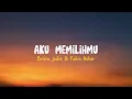 Download Lagu Aku Memilihmu - Brisia Jodie. Fabio Asher (Lirik Lagu)