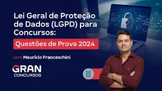 Lei Geral de Proteção de Dados (LGPD) para Concursos: Questões de Prova 2024