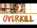 Download Lagu JO YURI Overkill Lyrics (Color Coded Lyrics)