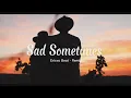 Download Lagu DJ SLOW !!! Sad Sometimes - Ericvo Beat (Slow Remix)