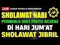 Download Lagu SHOLAWAT JIBRIL PENARIK REZEKI PALING DAHSYAT, Sholawat Nabi Muhammad SAW, Sholawat Jibril Merdu MP3