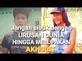 Download Lagu jangan  terlalu sibuk dengan urusan dunia hingga melupa kan akhirat