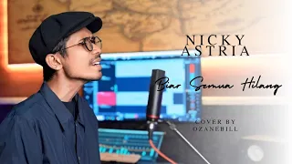 biar semua hilang nicky astria ozanebill 